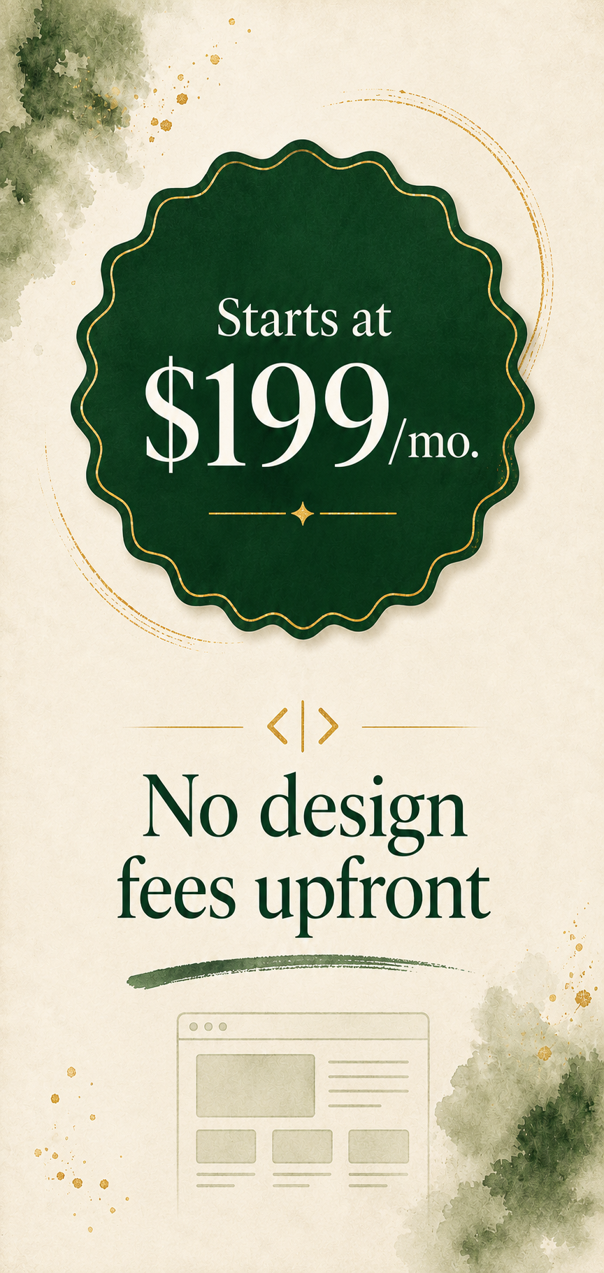 Starts at $199/mo. No design fees upfront